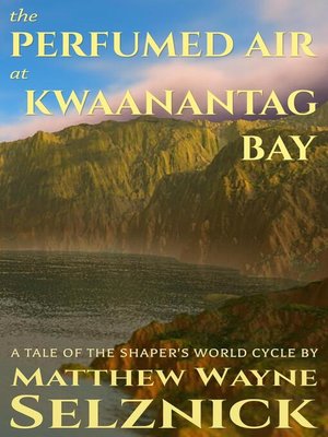 cover image of The Perfumed Air at Kwaanantag Bay